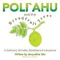 Poli`ahu and the Breadfruit Trees: A short story of rivalry, friendship and compassion