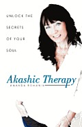 Akashic Therapy: Unlock the Secrets of Your Soul