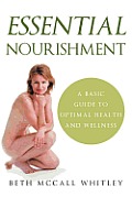 Essential Nourishment: A Basic Guide to Optimal Health and Wellness