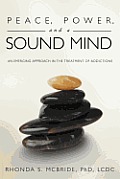 Peace, Power, and a Sound Mind: An Emerging Approach in the Treatment of Addictions