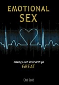 Emotional Sex: Making Good Relationships Great