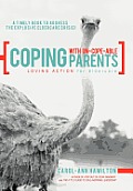Coping with Un-Cope-Able Parents: Loving Action for Eldercare