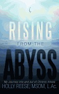 Rising from the Abyss: My Journey Into and Out of Chronic Illness
