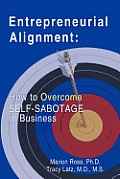 Entrepreneurial Alignment: How to Overcome Self-Sabotage in Business