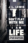 Don't Play with Me, I Am Life: Follow the Direction of Your Bishop (Penis)