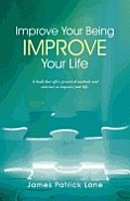 Improve Your Being-Improve Your Life