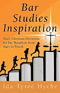 Bar Studies Inspiration: Daily Christian Devotions for Bar Marathon from Start to Finish