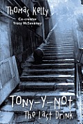 Tony-Y-Not: The Last Drink