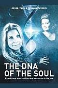 The DNA of the Soul: A Book about Previous Lives and Awareness in the Now