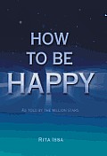 How to Be Happy: As Told by the Million Stars