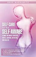 Self Care for the Self Aware A Guide for Highly Sensitive People Empaths Intuitives & Healers