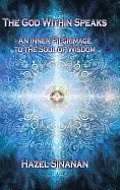 The God Within Speaks: An Inner Pilgrimage to the Soul of Wisdom