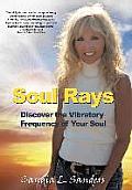 Soul Rays: Discover the Vibratory Frequency of Your Soul