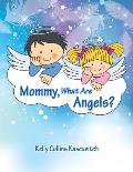 Mommy, What Are Angels?