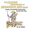 The 10,000 Adventures of Minnesota Dan: Rusty, the Golden Retriever, Saves the Day