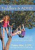 Toddlers & ADHD Relief for Parents a Guide for Clinicians & Teachers