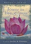 Flower in the Snow-Helen's Story