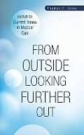 From Outside Looking Further Out: Essays on Current Issues in Medical Care