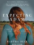 Expecting Adam: A True Story of Birth, Rebirth, and Everyday Magic