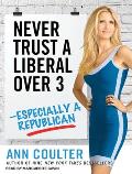 Never Trust a Liberal Over 3 Especially a Republican