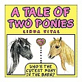 A Tale of Two Ponies or Who's the Cutest Pony in the Barn