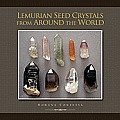 Lemurian Seed Crystals from Around the World