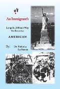 An Immigrant's: Long & Difficult Way to Become American