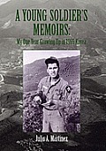 A Young Soldier's Memoirs: My One Year Growing Up in 1965 Korea