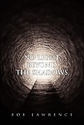 No Light Beyond the Shadows