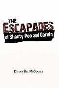 The Escapades of Shanty Poo and Garvin