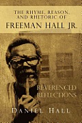 The Rhyme, Reason, and Rhetoric of Freeman Hall Jr