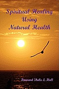 Spiritual Healing Using Natural Health