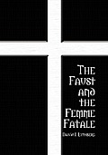 The Faust and the Femme Fatale