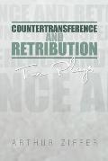 Countertransference and Retribution: Two Plays
