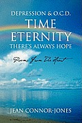 Depression & O.C.D. Time Eternity There's Always Hope: Poems from the Heart
