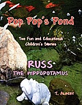 Poppop's Pond and Russ the Hippopotamuse