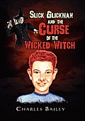 Slick Glickman and the Curse of the Wicked Witch