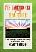 The Unheard Cry of the Igbo People: A Study of Meaning in Life in the Meta-Psychology of Abraham Joshua Heschel