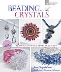 Beading with Crystals 36 Simply Inspired Jewelry Designs