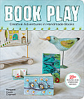 Book Play Creative Adventures in Handmade Books