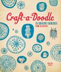 Craft a Doodle 75 Creative Exercises from 18 Artists