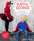 Playful Hoodies 25 Reinvented Sweatshirts for Dress Up for Costumes & for Fun