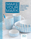 Make Your Mark Creative Ideas Using Markers Paint Pens Bleach Pens & More