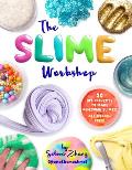 Slime Workshop 20 DIY Projects to Make Awesome Slimes All Borax Free