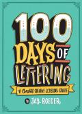 100 Days of Lettering A Complete Creative Lettering Course