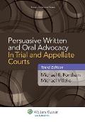 Persuasive Written and Oral Advocacy in Trial and Appellate Courts