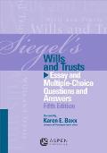 Siegel's Wills and Trusts: Essay and Multiple-Choice Questions and Answers, Fifth Edition