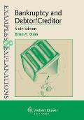 Examples & Explanations Bankruptcy & Debtor Creditor Sixth Edition