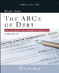 Abcs Of Debt A Case Study Approach To Debtor Creditor Relations & Bankruptcy Law