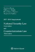 National Security Law Sixth Edition & Counterterrorism Law Third Edition 2017 2018 Supplement